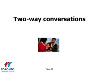 Two-way conversations




         Page 89
 