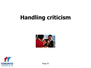 Handling criticism




       Page 32
 