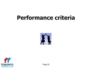 Performance criteria




        Page 32
 