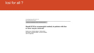 Icsi for all ?