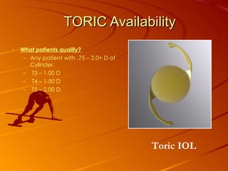 TORIC Availability ,[object Object],[object Object],[object Object],[object Object],[object Object],? Toric IOL 