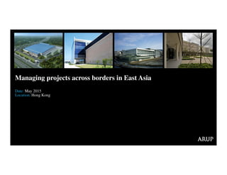 Date: May 2015
Location: Hong Kong
Managing projects across borders in East Asia
 