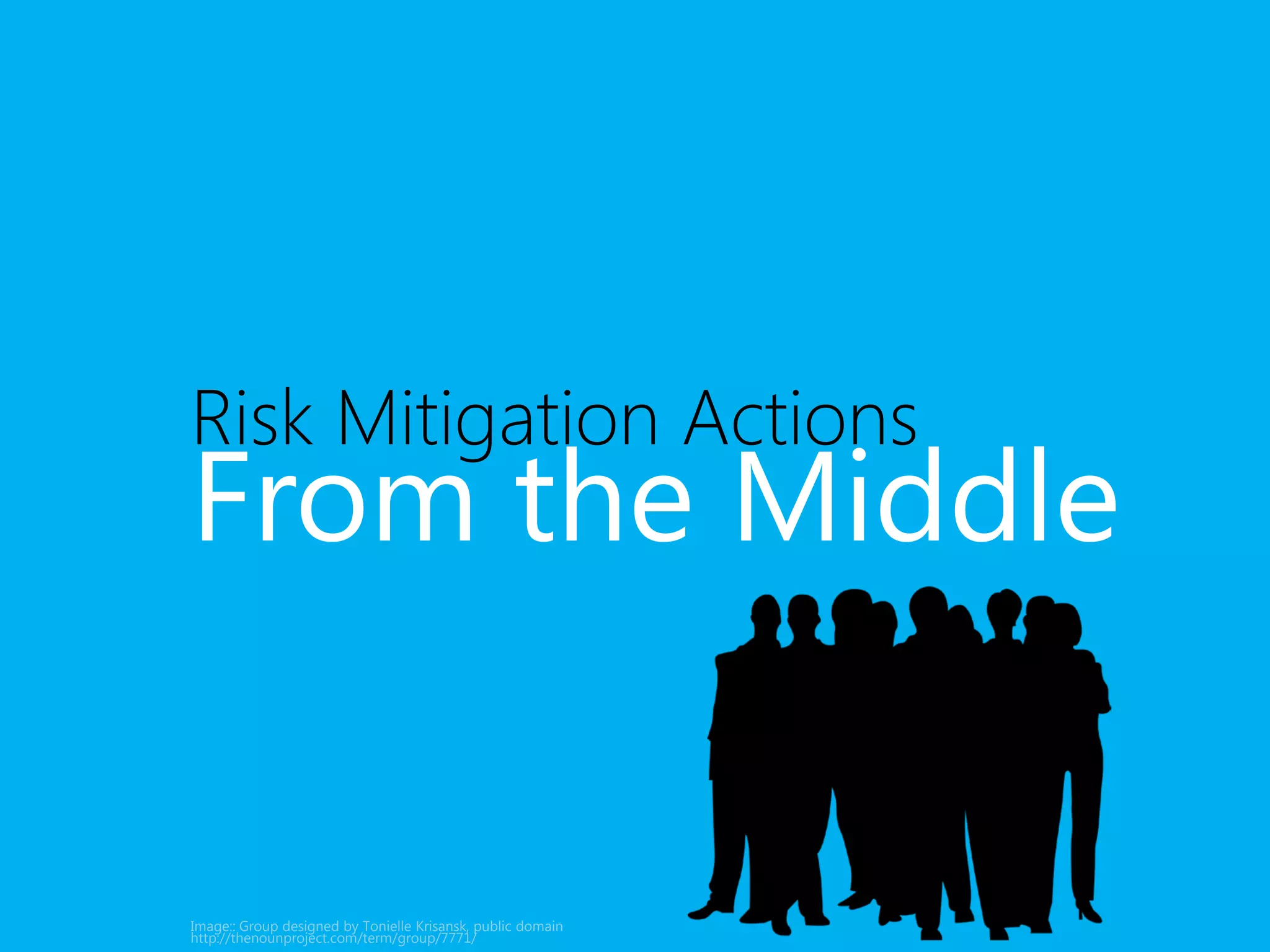 From the Middle 
• Tone From the Middle 
• Anticipate and Recognize 
Ethical Dilemmas 
• Communicate Ethical 
Values 
• Report to Top 
 