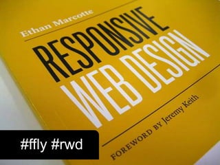 #ffly #rwd 
 