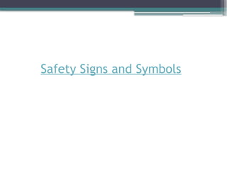 Safety Signs and Symbols
 