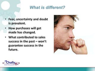 What is different?Fear, uncertainty and doubt is prevalent.