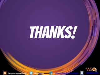 THANKS!
tharindue.blogspot.com @thariyarox https://lk.linkedin.com/in/ediri ediri@live.com
 