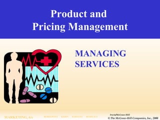 Product and  Pricing Management MANAGING SERVICES   