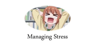 Managing Stress
 