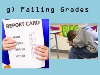 g) Failing Grades
 
