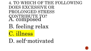 A. composed
B. feeling relax
C. illness
D. self-motivated
 