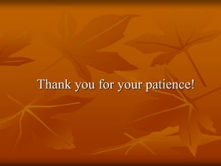 Thank you for your patience!
 