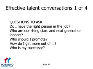Page 44Tailoring talent strategy to context 3 of 3ENGAGE AND CONNECTHow do we keep talent connected to one another?How do we energize our talent?