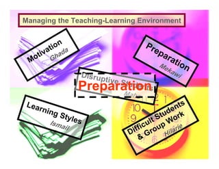 Managing the Teaching-Learning Environment




              Preparation
 