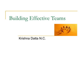 Building Effective Teams Krishna Datta N.C. 