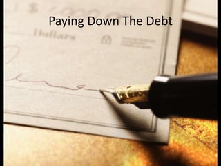 Paying Down The Debt
 