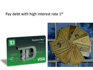 Pay debt with high interest rate 1st
 