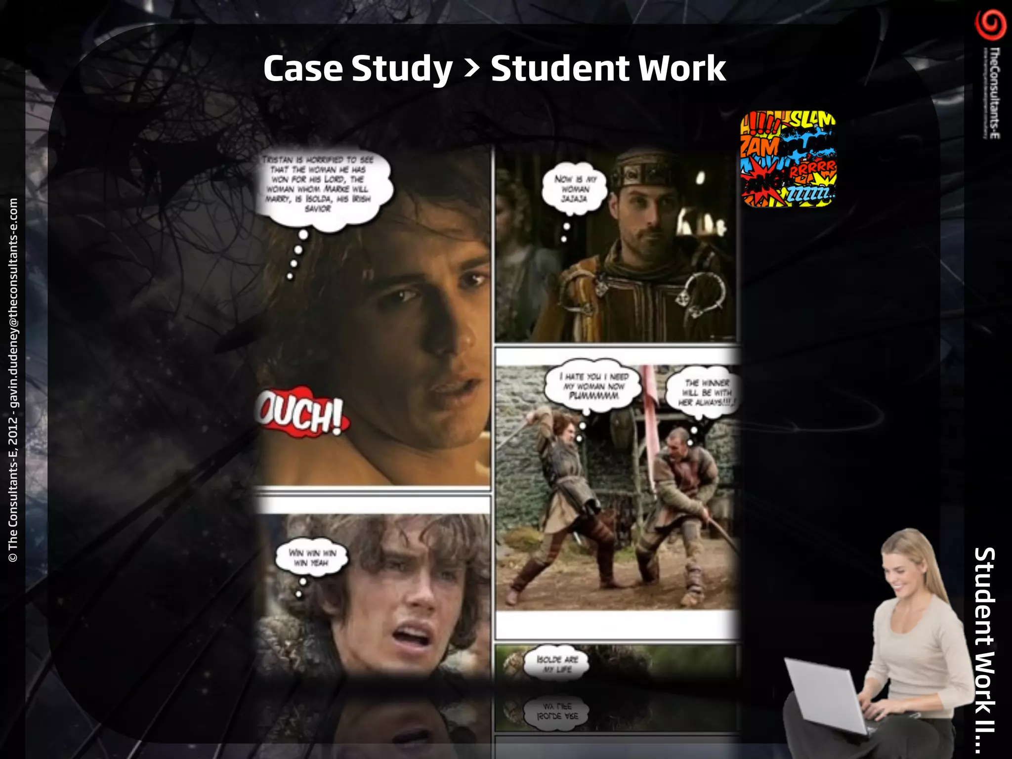 ©TheConsultants-E,2012-gavin.dudeney@theconsultants-e.com
StudentWorkII...
Case Study > Student Work
 