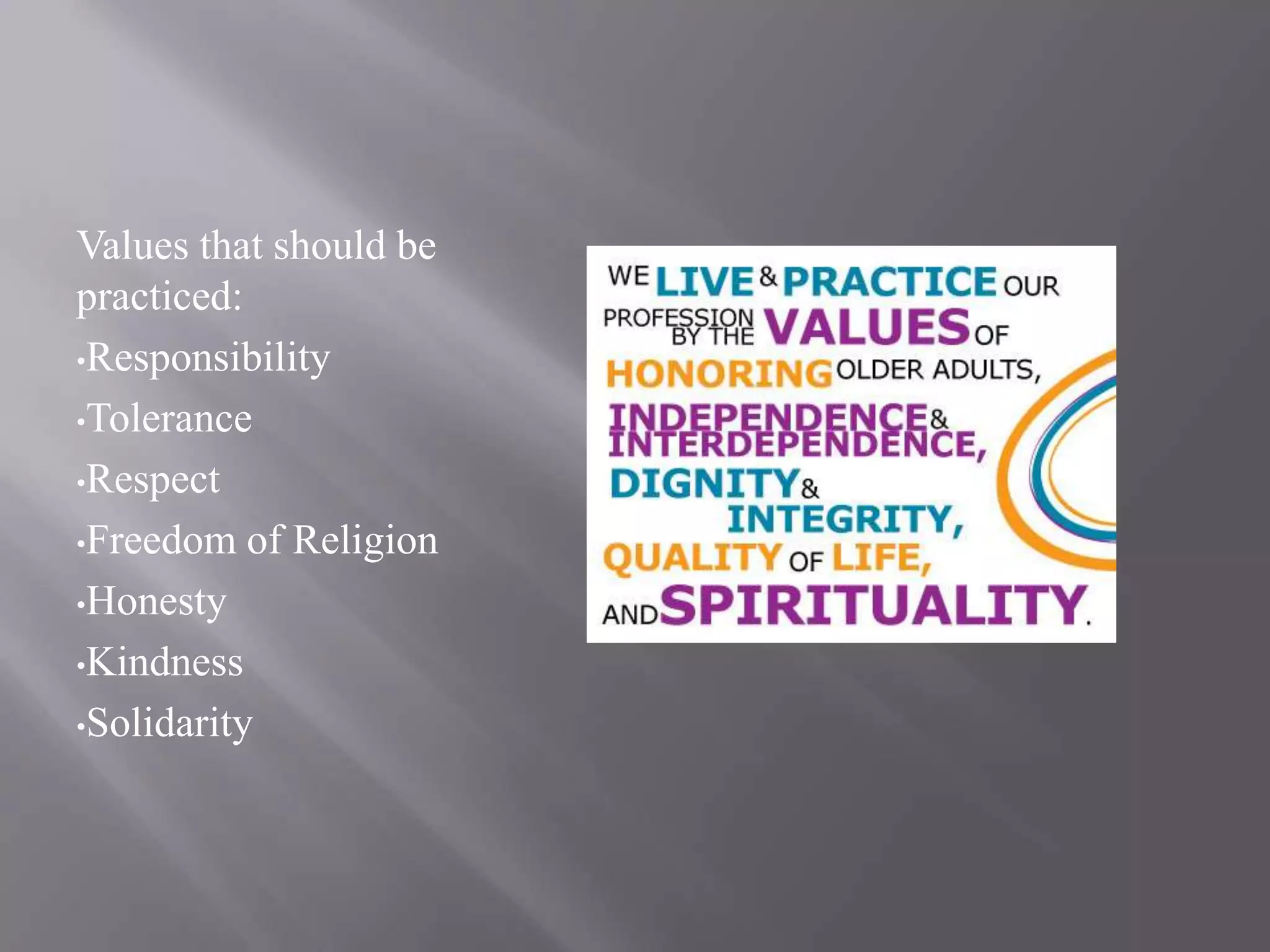 Values that should be practiced:Responsibility