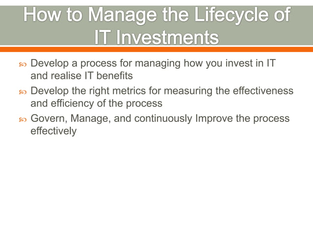 Managing the lifecycle of IT investments | PPT