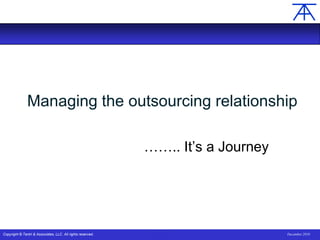 Managing the outsourcing relationship …….. It’s a Journey 