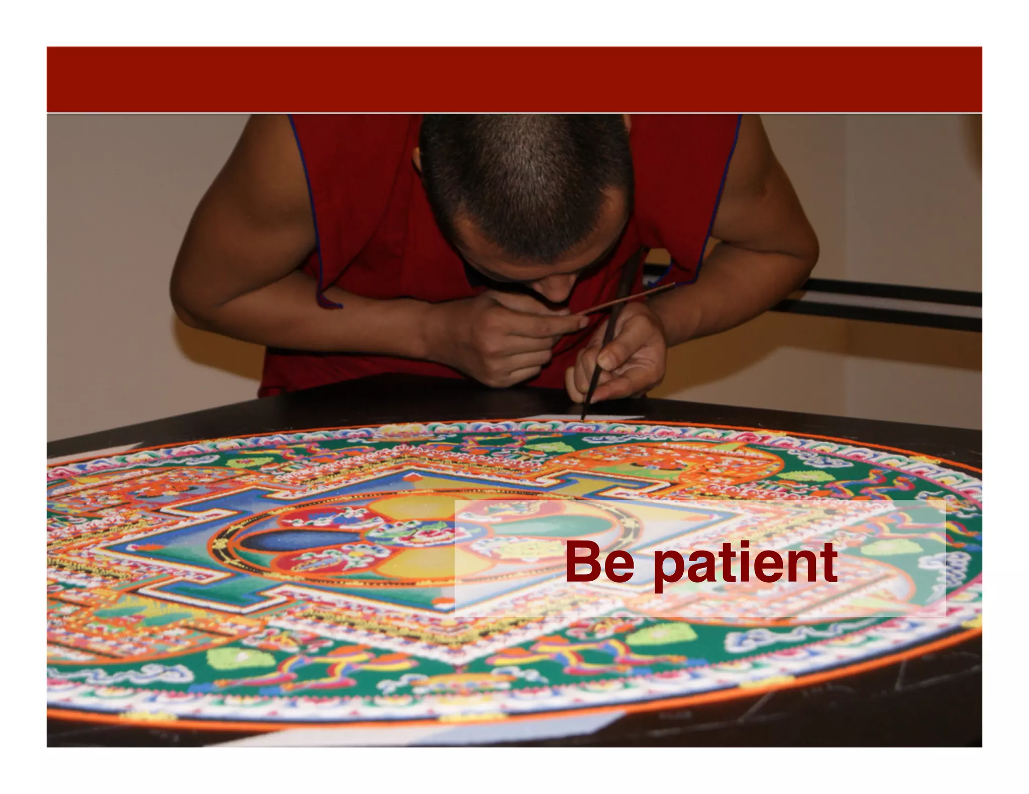 62	
  
h"p://bit.ly/1jntVcJ	
  
Be patient
 