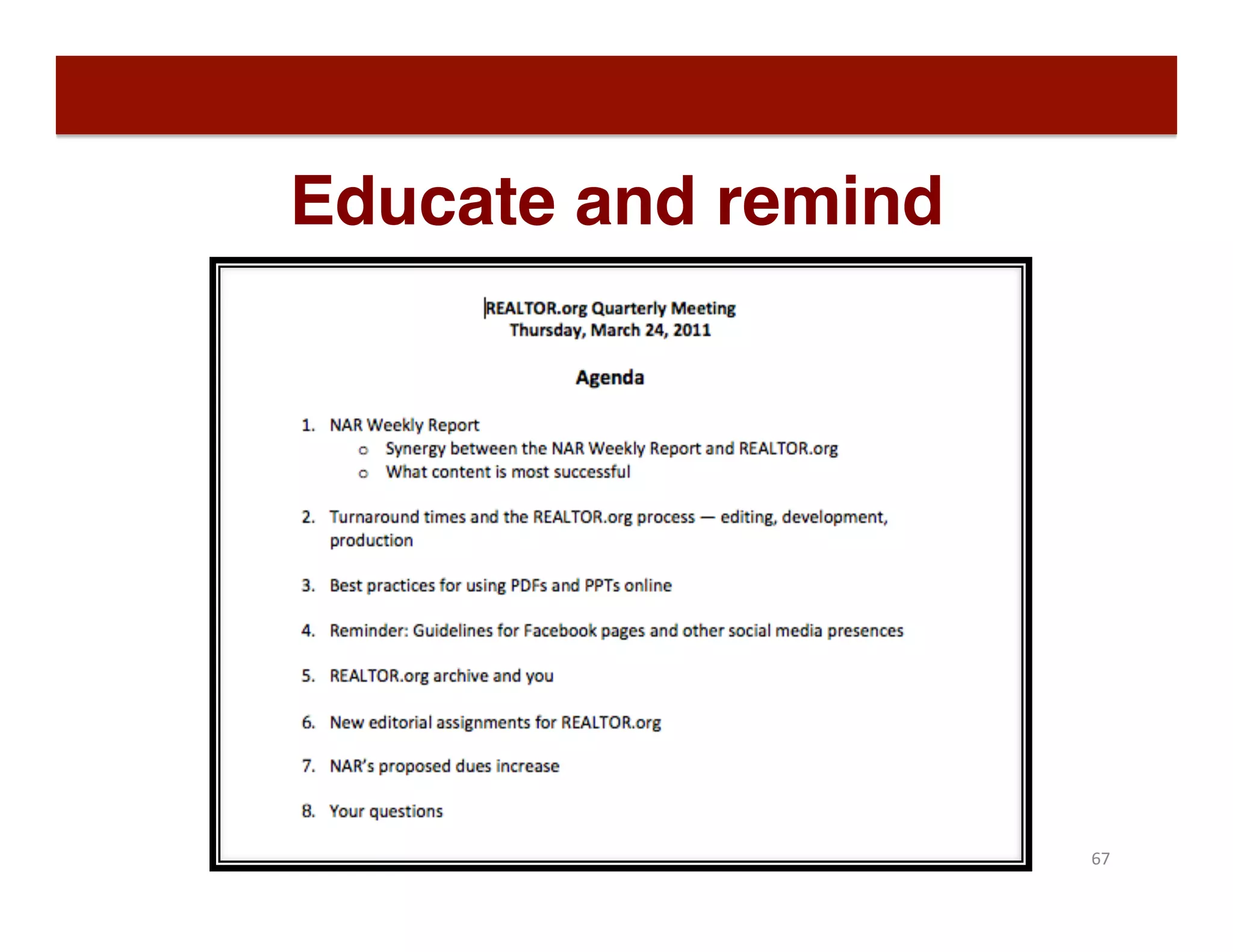 Educate and remind
67	
  
 