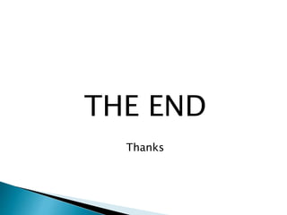 THE END
Thanks
 