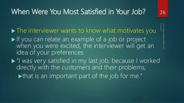 when were you most satisfied in your job