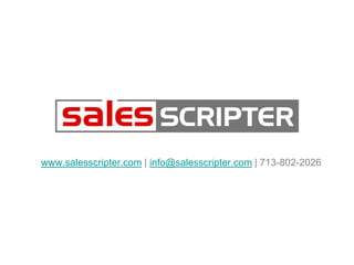 www.salesscripter.com | info@salesscripter.com | 713-802-2026
 