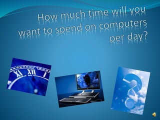 Managing the time spending on computers