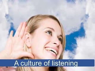 A culture of listening16
 