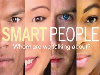 3
Whom are we talking about?
 