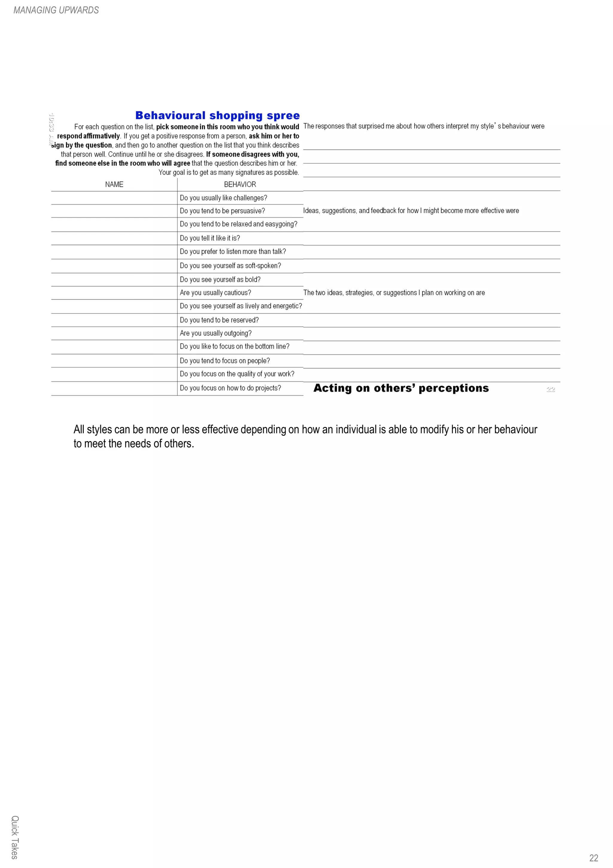 All styles can be more or less effective depending on how an individual is able to modify his or her behaviour
to meet the needs of others.
QuickTakesMANAGING UPWARDS
22
 