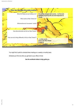 QuickTakesMANAGING UPWARDS
You might find it useful to schedule these meetings on a weekly or monthly basis.
Schedule your first one when you get back to your office or home
Use the workbook slides to help guide you.
83
 