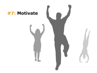 #7:  Motivate 