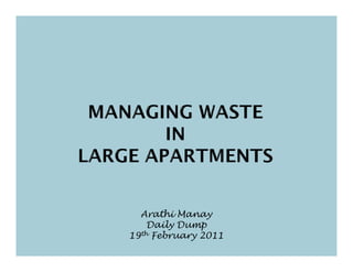 Arathi Manay
    Daily Dump
19th February 2011
 