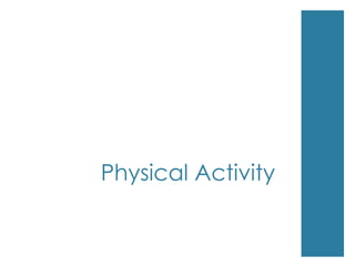 Physical Activity
 