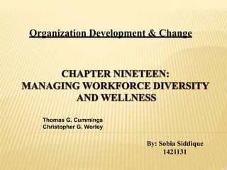 Organization Development & Change
Thomas G. Cummings
Christopher G. Worley
By: Sobia Siddique
1421131
 