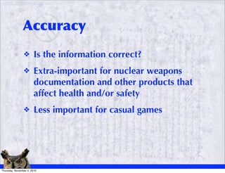 Accuracy
                ❖       Is the information correct?
                ❖       Extra-important for nuclear weapons
 ...