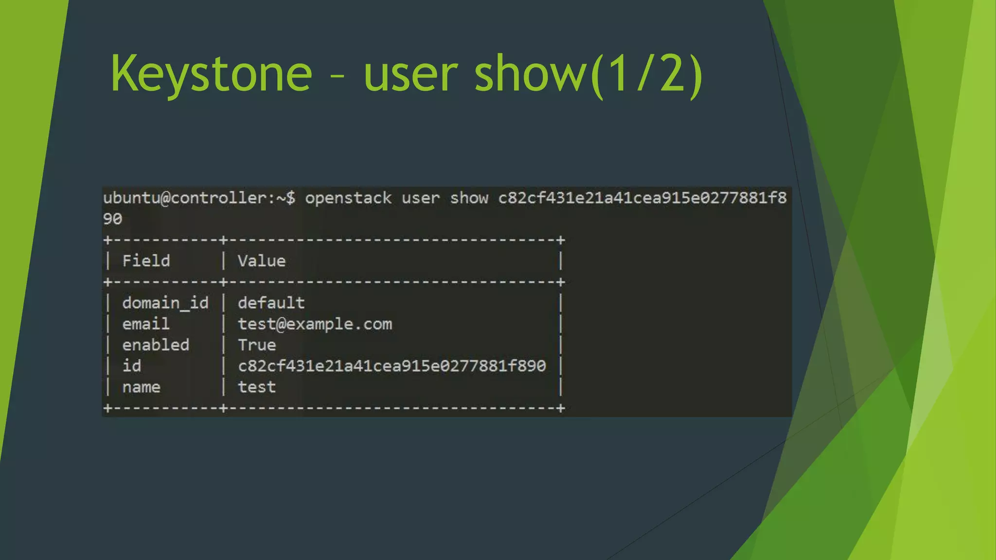 Keystone – user show(1/2)
 