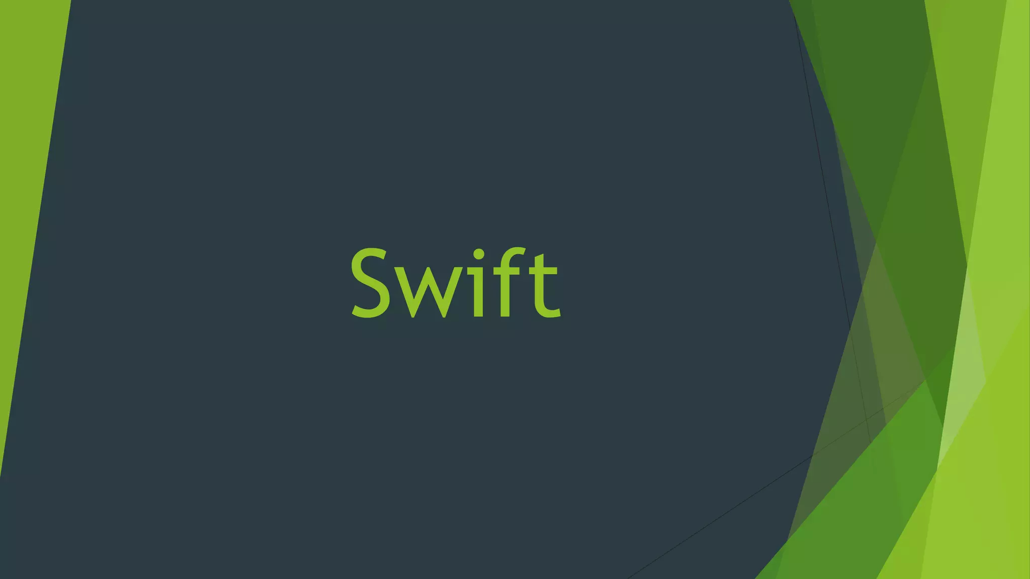 Swift
 