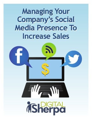 $$
Managing Your
Company’s Social
Media Presence To
Increase Sales
Managing Your
Company’s Social
Media Presence To
Increase Sales
Managing Your
Company’s Social
Media Presence To
Increase Sales
 