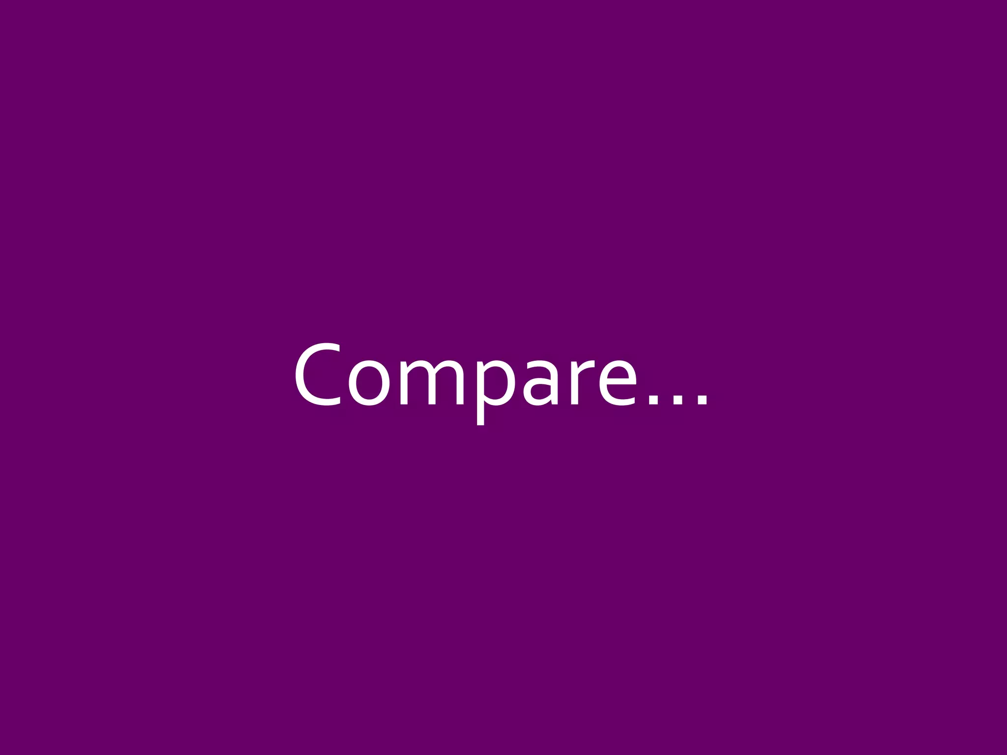 Compare… 