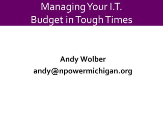 Managing Your It Budget In Tough Times   Traverse City