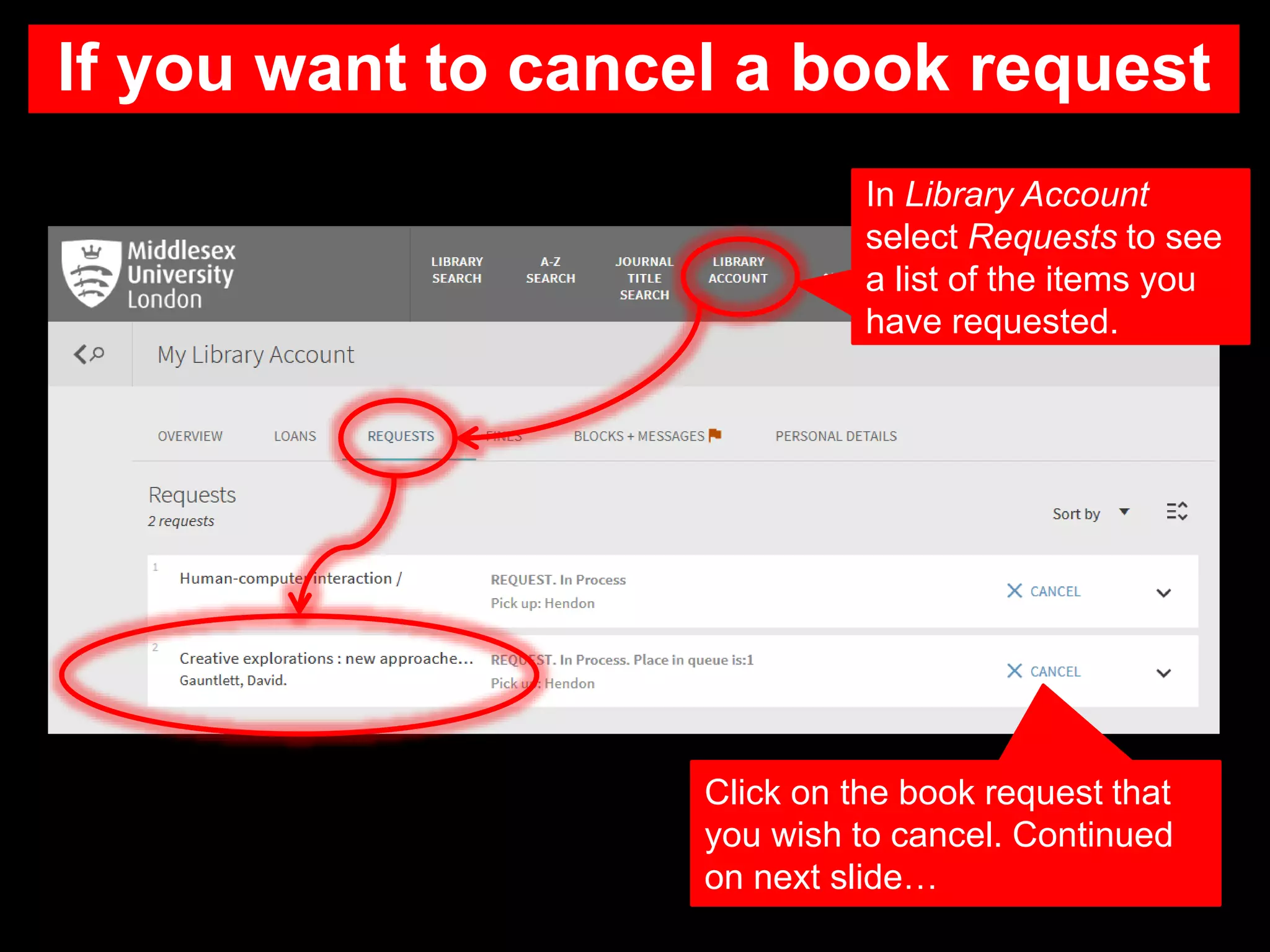 If you want to cancel a book request
Click on the book request that
you wish to cancel. Continued
on next slide…
In Library Account
select Requests to see
a list of the items you
have requested.
 