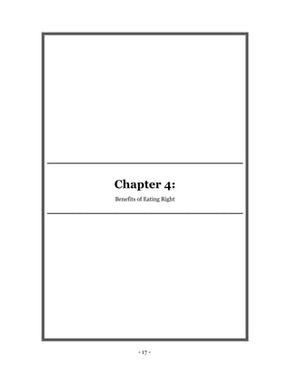 - 17 -
Chapter 4:
Benefits of Eating Right
 