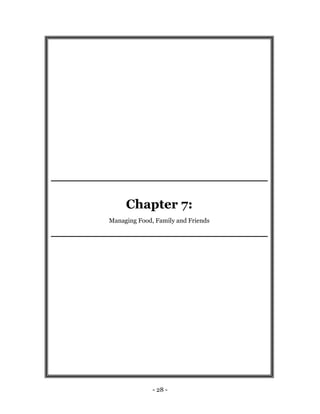 - 28 -
Chapter 7:
Managing Food, Family and Friends
 