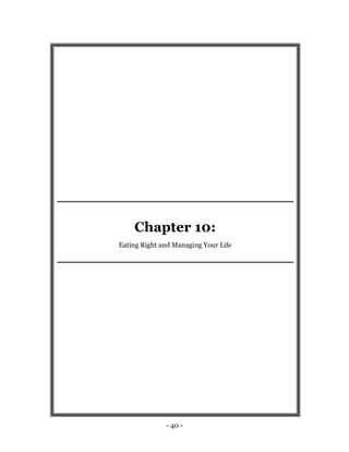 - 40 -
Chapter 10:
Eating Right and Managing Your Life
 