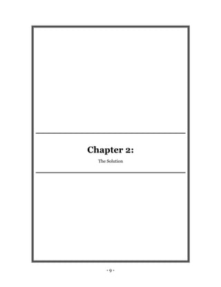 - 9 -
Chapter 2:
The Solution
 